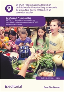 Books Frontpage Programas de adquisición de hábitos de alimentación y autonomía de un acnee que se realizan en un comedor escolar. ssce0112 - atención al alumnado con necesidades educativas especiales