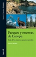 Front pageParques y reservas de Europa. Guía de los mejores espacios naturales