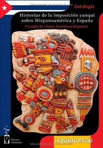 Books Frontpage Historias de la imposición yanqui sobre Hispanoamérica y España