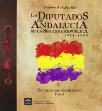 Books Frontpage Los diputados por Andalucía de la II República 1931-1939. Diccionario biográfico