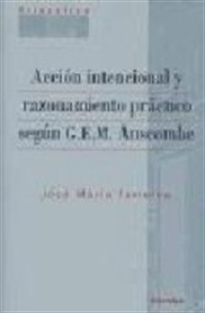 Books Frontpage Acción intencional y razonamiento práctico según G.E.M. Anscombe