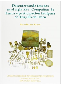 Books Frontpage Desenterrando tesoros en el siglo XVI. Compañías de huaca y participación indígena en Trujillo del Perú