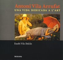 Books Frontpage Antoni Vila Arrufat, una vida dedicada a l'art