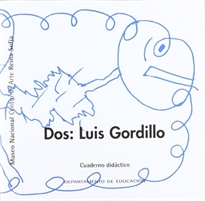 Books Frontpage Dos: Luis Gordillo. Cuaderno didáctico