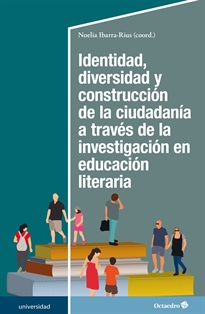 Books Frontpage Identidad, diversidad y construcci—n de la ciudadan’a a travŽs de la investigaci—n en educaci—n literaria