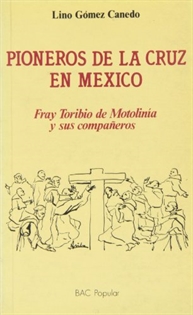 Books Frontpage Pioneros de la Cruz en México: Fray Toribio Motolinía y sus compañeros
