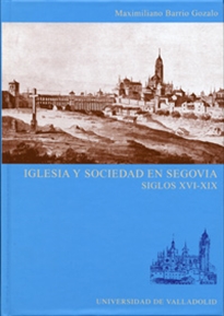 Books Frontpage Iglesia Y Sociedad En Segovia. Siglos XVI-XIX