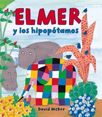 Books Frontpage Elmer. Un cuento - Elmer y los hipopótamos
