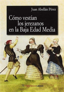 Books Frontpage Como vestían los jerezanos en la Baja Edad Media