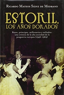 Books Frontpage Estoril, los años dorados (1946-1969): reyes, príncipes, millonarios y exiliados: una crónica de la alta sociedad de la posguerra europea