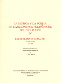 Books Frontpage La música y la poesía en cancioneros polifónicos del Siglo XVII. Tomo IV. Libro de tonos humanos (1655-1656) Vol. III