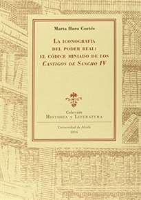 Books Frontpage La iconografía del poder real: El códice miniado de los castigos de Sancho IV