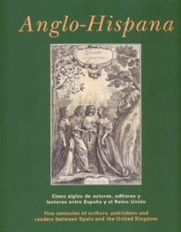 Books Frontpage Anglo-hispana. Cinco siglos de autores, editores y lectores entre España y el Reino Unido
