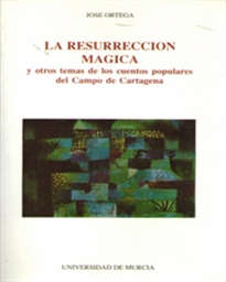 Books Frontpage La Resurrección Mágica y Otros Temas de los Cuentos Populares del Campo de Cartagena