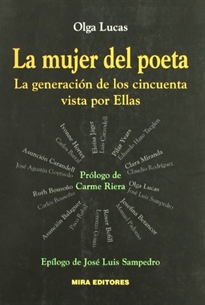 Books Frontpage La mujer del poeta: la generación de los cincuenta vista por ellas: Primer y Segundo Encuentro de Mujeres "La Mano que Mece la Pluma", celebrado en abril de 2007 y mayo de 2008, en Huesca