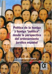 Books Frontpage Política de la huelga y huelga "política" desde la perspectiva del ordenamiento jurídico español