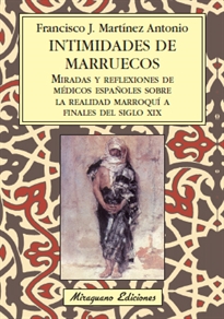 Books Frontpage Intimidades de Marruecos: miradas y reflexiones de médicos españoles sobre la realidad marroquí a finales del siglo XIX