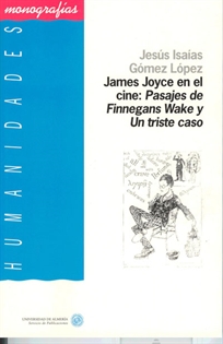 Books Frontpage James Joyce en el cine. Pasajes de Finnegans Wake y Un triste caso