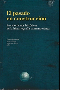 Books Frontpage El pasado en construcción. Revisionismos históricos en la historiografía contemporánea
