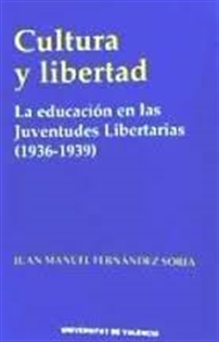 Books Frontpage Cultura y libertad. La educación en las Juventudes Libertarias (1936-1939)