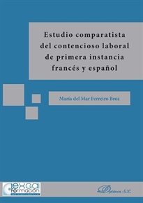 Books Frontpage Estudio comparatista del contencioso laboral de primera instancia francés y español