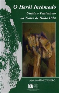 Books Frontpage O herói incómodo. Utopia e pessimismo no teatro de Hilda Hilst