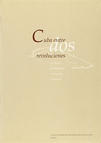 Books Frontpage Cuba entre dos revoluciones: un siglo de historia y cultura cubanas