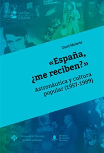 Books Frontpage «España, ¿me reciben?»: Astronáutica y cultura popular (1957-1989)