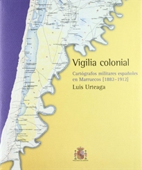 Books Frontpage Vigilia colonial: cartógrafos militares españoles en Marruecos (1882-1912)