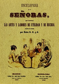 Books Frontpage Encliclopedia de las señoras, que contiene las artes y labores de utilidad y de recreo