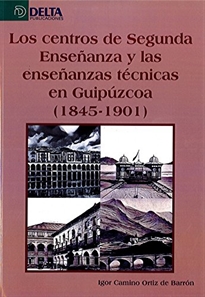 Books Frontpage Los centros de segunda enseñanza y las enseñanzas en Guipúzcoa (1845-1901)