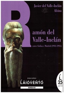 Books Frontpage Ramón Del Valle-Inclán: Entre Galiza E Madrid (1912-1925)