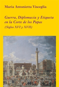 Books Frontpage Guerra, diplomacia y etiqueta en la Corte de los Papas