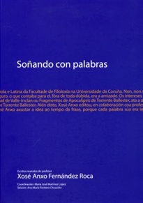 Books Frontpage Soñando con palabras. Escritos reunidos do profesor Xosé Anxo Fernández Roca