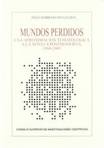Books Frontpage Mundos perdidos: una aproximación tematológica a la novela postmoderna, 1980-2005