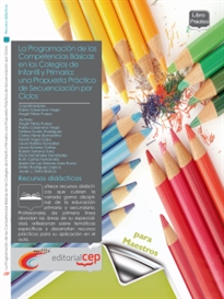 Books Frontpage La Programación de las Competencias Básicas en los colegios de Infantil y Primaria: una propuesta práctica de secuenciación por ciclos
