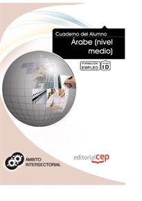 Books Frontpage Cuaderno del Alumno Árabe (nivel medio). Formación para el Empleo