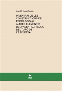 Books Frontpage Inventari De Les Construccions De Pedra Seca (I Altres Elements) Del Passat Agrícola Del Turó De L'Escletxa