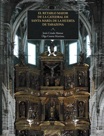 Books Frontpage El retablo mayor de la catedral de Santa María de la Huerta de Tarazona