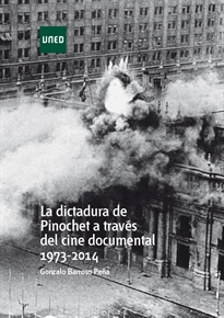 Books Frontpage La dictadura de Pinochet a través del cine documental 1973 - 2014