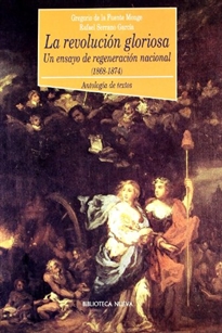 Books Frontpage La revolución gloriosa, un ensayo de regeneración nacional (1868-1874)