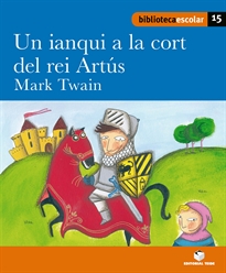 Books Frontpage Biblioteca Escolar 015 - Un ianqui a la cort del rei Artús -Mark Twain-