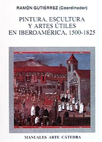 Books Frontpage Pintura, escultura y artes útiles en Iberoamérica, 1500-1825