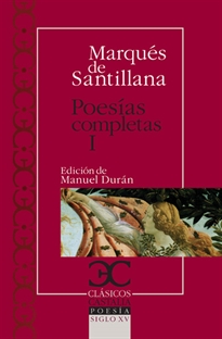 Books Frontpage Poesías completas, I. Serranillas, decires, sonetos fechos al italico modo