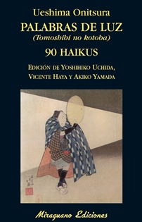 Books Frontpage Palabras de luz = Tomoshibi no kotoba: 90 haikus
