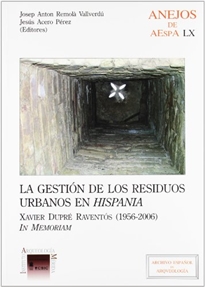 Books Frontpage La gestión de los residuos urbanos en Hispania: Xavier Dupré Raventós (1956-2006), in memoriam