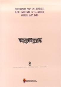 Books Frontpage Materiales para una historia de la imprenta en Valladolid (siglos XVI y XVII)