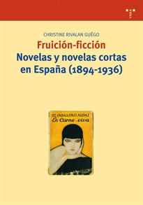 Books Frontpage Fruición-ficción. Novelas y novelas cortas en España (1894-1936)