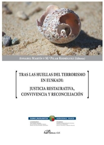 Books Frontpage Tras las huellas del Terrorismo en Euskadi: Justicia restaurativa, Convivencia y reconciliación