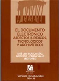 Books Frontpage El documento electrónico: Aspectos jurídicos, tecnológicos y archivísticos.